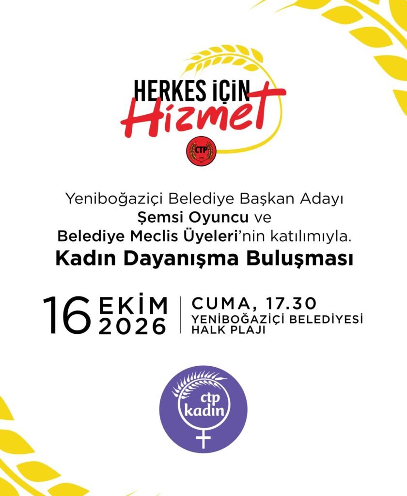 CTP Kadın Örgütü, Yeniboğaziçi’nde Kadın Dayanışma Buluşması düzenleyecek CTP Kadın Örgütü, Yeniboğaziçi’nde Kadın Dayanışma Buluşması düzenleyecek