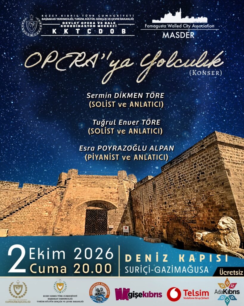“Opera’ya Yolculuk” konseri yarın akşam Gazimağusa Deniz Kapısı’nda yapılacak “Opera’ya Yolculuk” konseri yarın akşam Gazimağusa Deniz Kapısı’nda yapılacak