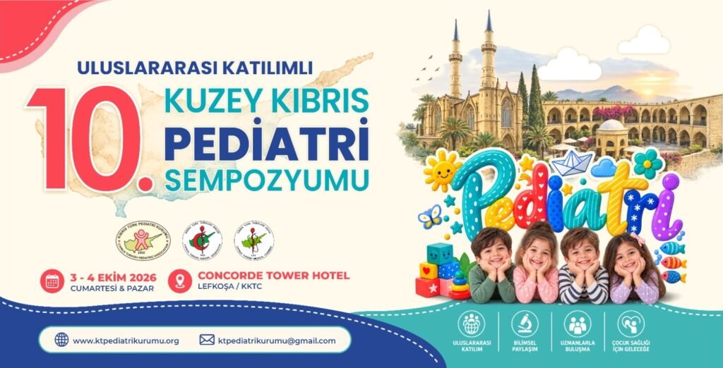 Uluslararası 10. Kuzey Kıbrıs Pediatri Sempozyumu yarın yapılıyor Uluslararası 10. Kuzey Kıbrıs Pediatri Sempozyumu yarın yapılıyor